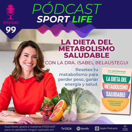 Pódcast SPL #99 - La dieta del metabolismo saludable, con la doctora Isabel Belaustegui