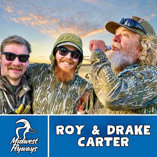 Roy & Drake Carter; Running a Waterfowl Guide Service & Hunting Stories