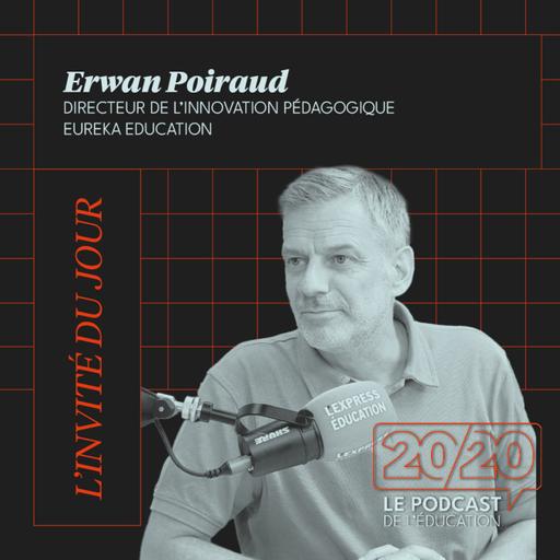 [PARTENARIAT] 20/20 : Il faut savoir captiver un jeune pour pouvoir le capter ! Erwan Poiraud, Directeur de l'innovation pédagogique chez Eureka Éducation