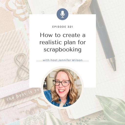 SYW321 - How to Create a Realistic Plan for Scrapbooking