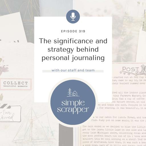 SYW319 - From Journal to Scrapbook: How We Capture Stories