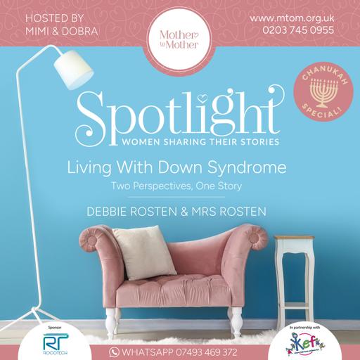 Mrs Rosten & Debbie: Living With Down Syndrome. Two Perspectives, One Story