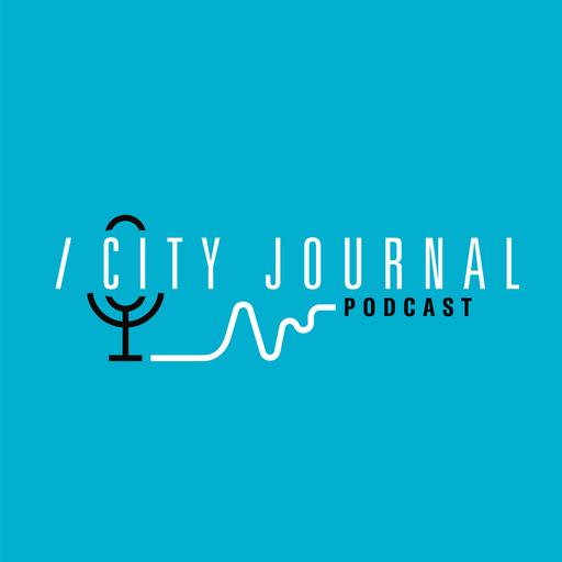 The City Journal Podcast: A Year in Review