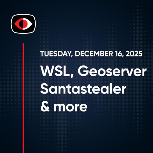 Pornhub, WSL, Santastealer, Geoserver, Webkit, Fortiyomama, Dad's pix, Aaran Leyland. - SWN #538