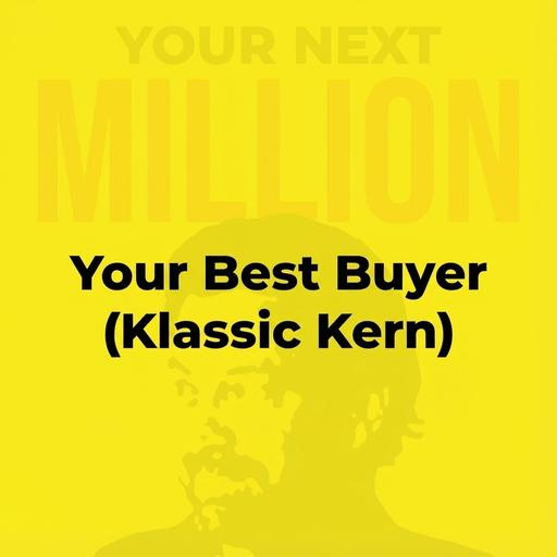 Your Best Buyer (Klassic Kern)