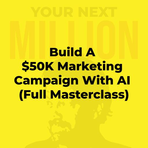 Build A $50K Marketing Campaign With AI (Full Masterclass)