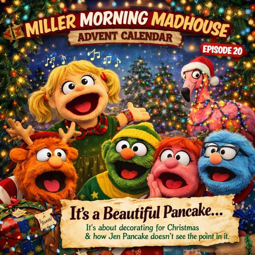 Advent 2025 E20 - It's a Beautiful Pancake...