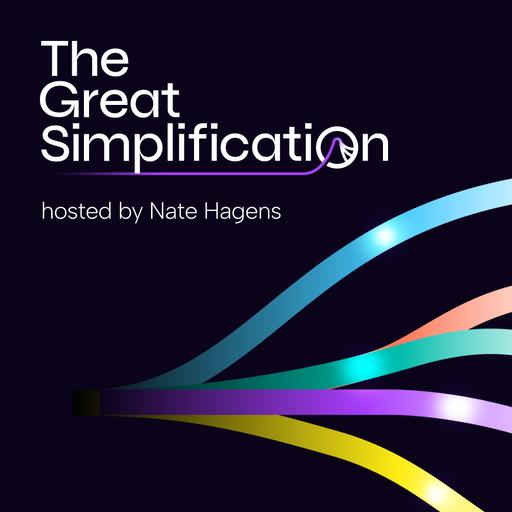 End of Year Reflections: Four Years of The Great Simplification with Nate Hagens