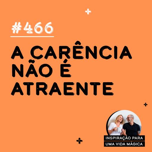 #466 - A carência não é atraente