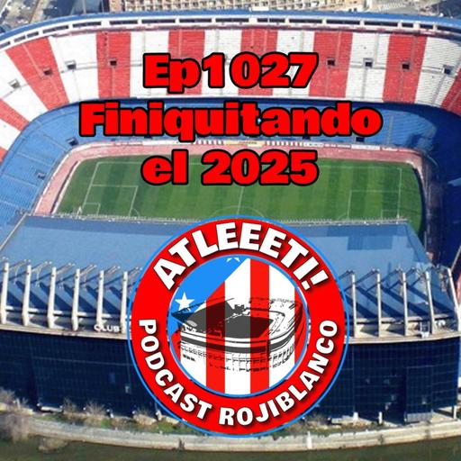 Ep1027: Finiquitando el 2025