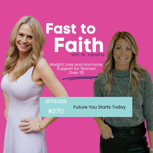 270: Future You Starts Today