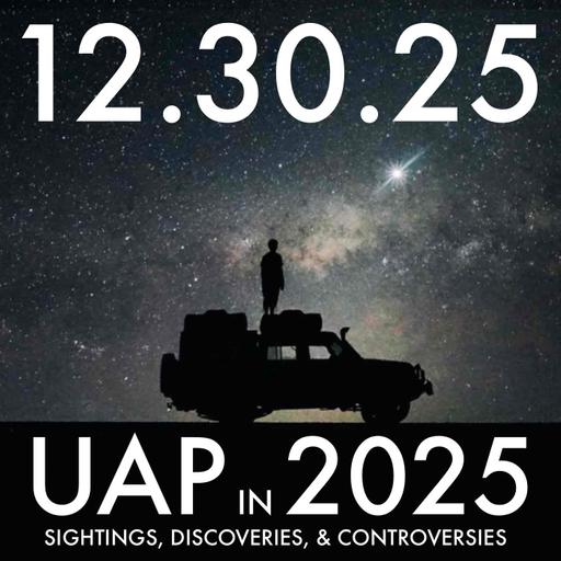 UAP in 2025: Sightings, Discoveries, and Controversies | MHP 12.30.25.