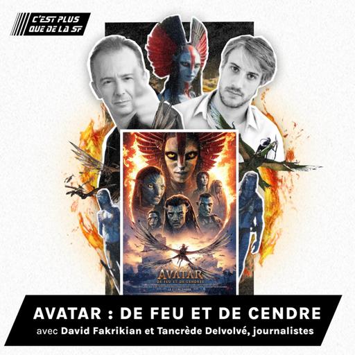 Avatar : De Feu et de Cendres montre t’il les limites de James Cameron ? Débats #275