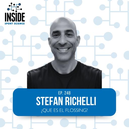#248 Stefan Richelli | ¿Que es el flossing?