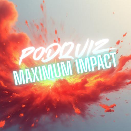 Runde #563: PodQuiz X: Maximum Impact