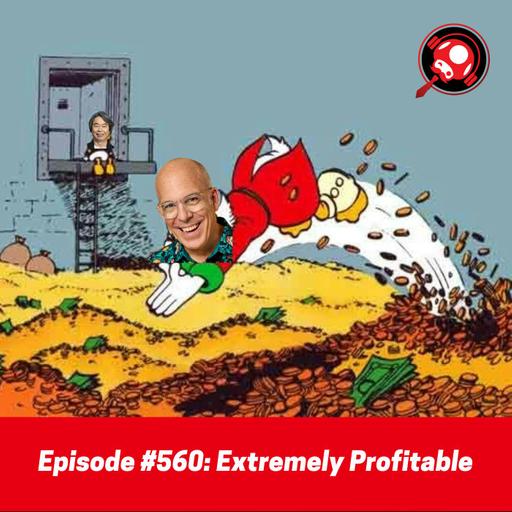 #560: Extremely Profitable