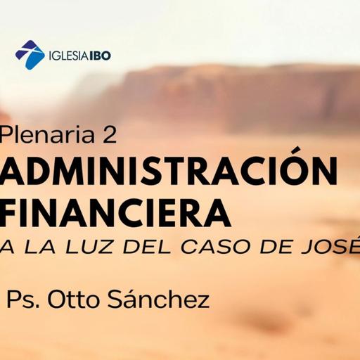 Plenaria 2: Administración financiera a la luz del caso de José