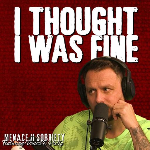 I Thought I Was Fine