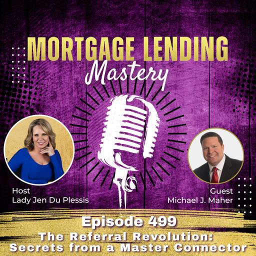 The Referral Revolution: Secrets from a Master Connector with Michael J. Maher