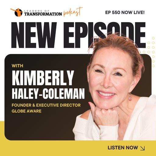 550: Transform Your Next Vacation: Volunteer Abroad and Create Lasting Impact with Kimberly Haley-Coleman