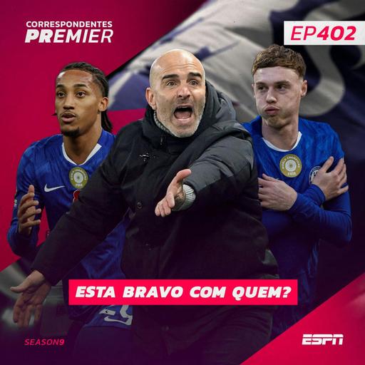 CORRESPONDENTES PREMIER #402 - ESTÁ BRAVO COM QUEM?
