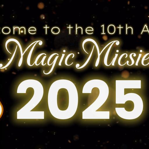 2025 Magic Micsies!