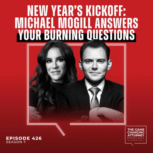 426. New Year’s Kickoff: Michael Mogill Answers Your Burning Questions