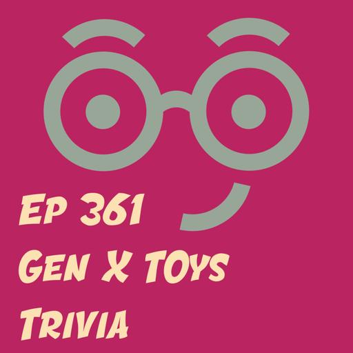 Gen X Toys Trivia
