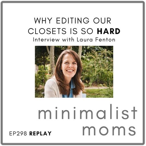 [REPLAY] Why Editing Our Closets Is So HARD | Laura Fenton