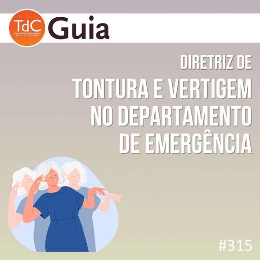 TdC 315: Diretriz de Tontura e Vertigem no Departamento de Emergência