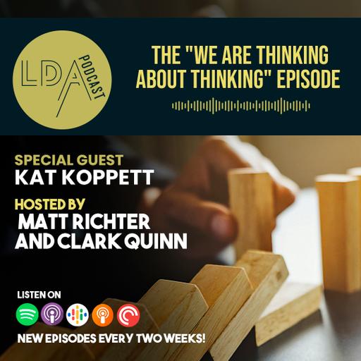 The "We Are Thinking About Thinking" Episode