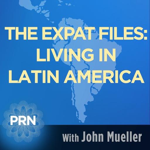 The Expat Files: Living In Latin America - 1.9.26