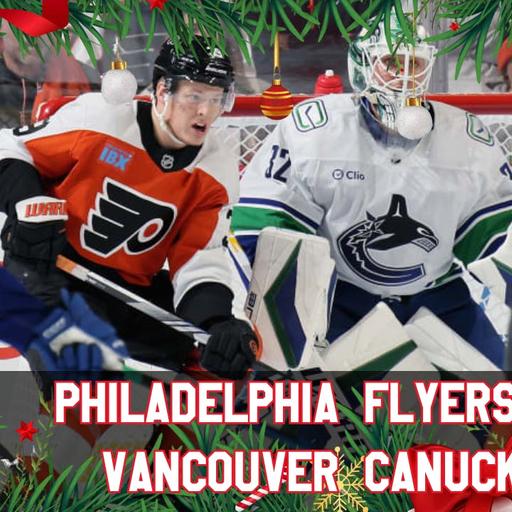 Philadelphia Flyers vs. Vancouver Canucks (12/22/25) - The Press Row Show: Pregame, INTs, Postgame