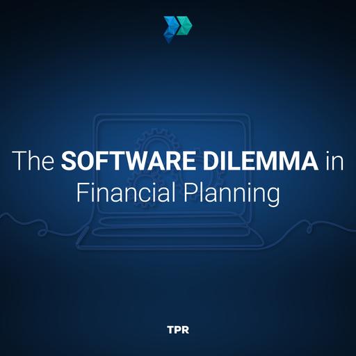 The Software Dilemma in Financial Planning [Episode 342]