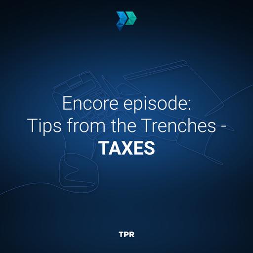 Encore Episode: Tips from the Trenches - Taxes
