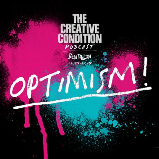 Ep 281: Fighting for optimism and creativity in times of change!