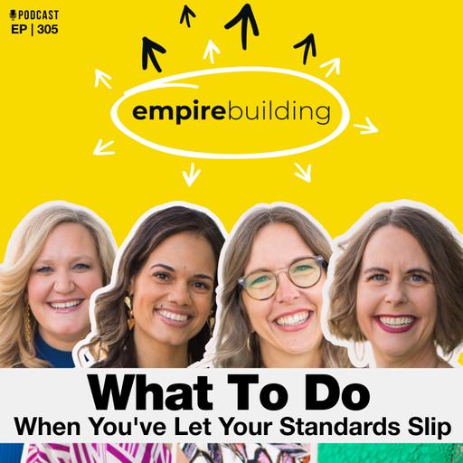 305. What To Do When You've Let Your Standards Slip