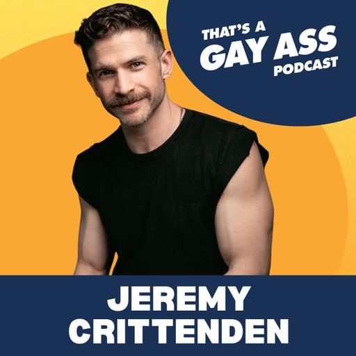 "The Two-Time Divorcé Who Loves To Be Called A Good Boy" w/ Jeremy Crittenden