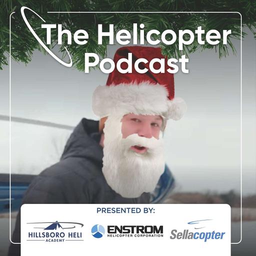 Episode #158 - Holiday Highlights: The Helicopter Podcast’s Year in Review