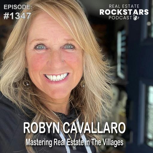 1347: Robyn Cavallaro: Mastering Real Estate in The Villages