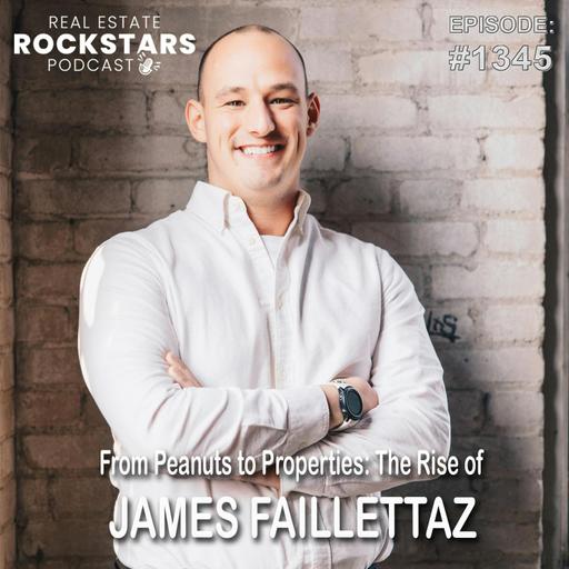1345: From Peanuts to Properties: The Rise of James Faillettaz