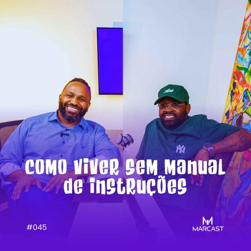 COMO VIVER SEM MANUAL DE INSTRUÇÕES c/ Eddie Pipocas | MARCAST #045