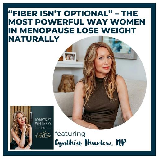 Ep. 536 “Fiber Isn’t Optional” – The Most Powerful Way Women in Menopause Lose Weight Naturally | Weight loss & Menopause