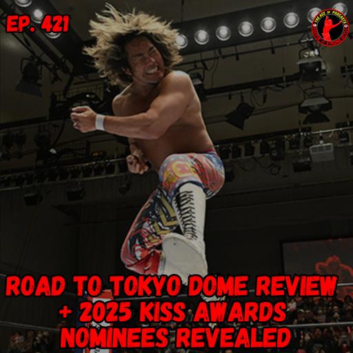 Road to Tokyo Dome Review + 2025 KISS Awards Nominees Revealed