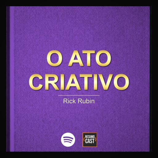 T7 EP31 "O Ato Criativo" de Rick Rubin