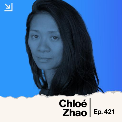 Ep. 421 - Chloé Zhao - Hamnet