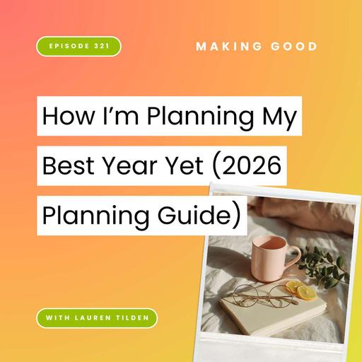 How I'm Planning My Best Year Yet (2026 Planning Guide) | 321