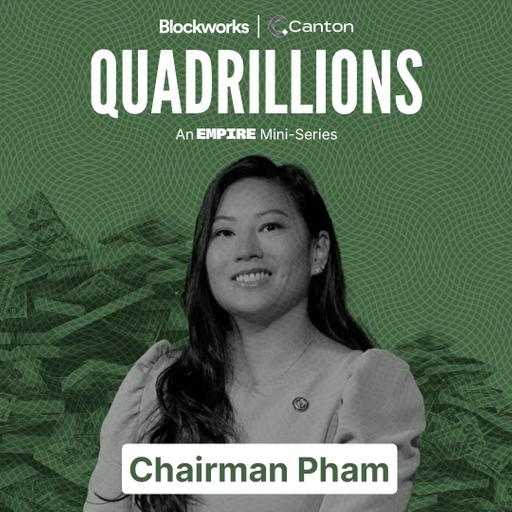 Quadrillions: The Crypto Capital of the World | Acting Chairman Pham
