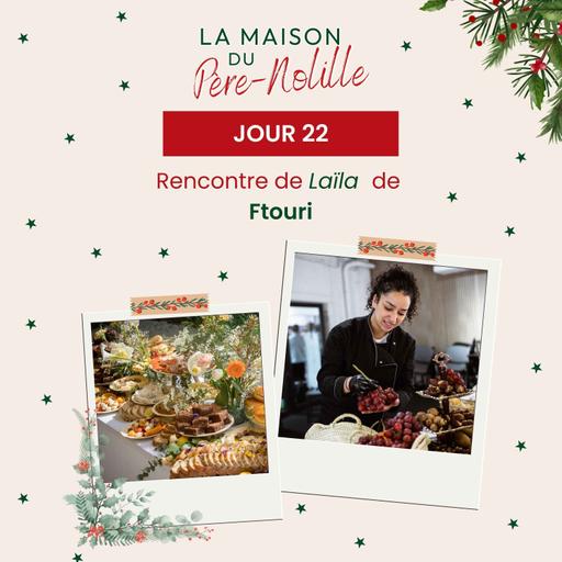 LA MAISON DU PÈRE-NOLILLE - Ftouri : quand la cuisine devient un langage d’amour et de partage