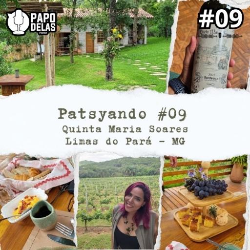 Patsyando #09 – Quinta Maria Soares – Limas do Pará/MG